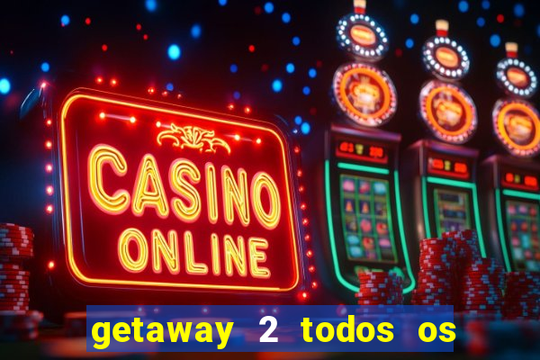 getaway 2 todos os carros liberados 2024